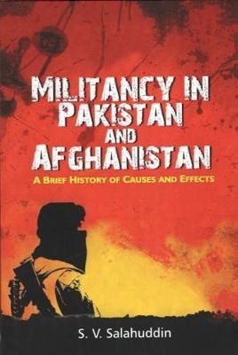 Militancy in Pakistan and Afghanistan(English, Hardcover, Salahuddin S.V.)