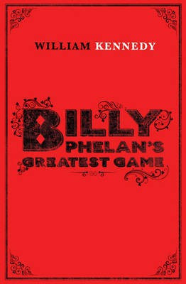 Billy Phelan's Greatest Game(English, Electronic book text, Kennedy William)