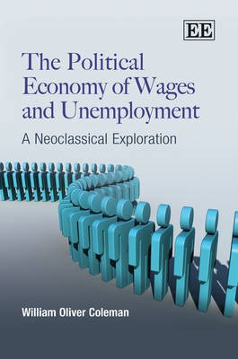 The Political Economy of Wages and Unemployment(English, Hardcover, Coleman William Oliver)