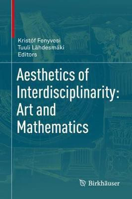 Aesthetics of Interdisciplinarity: Art and Mathematics(English, Hardcover, unknown)