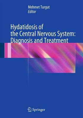Hydatidosis of the Central Nervous System: Diagnosis and Treatment(English, Hardcover, unknown)