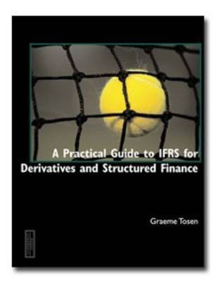 A Practical Guide to IFRS for Derivatives and Structured Finance(English, Paperback, Tosen Graeme)