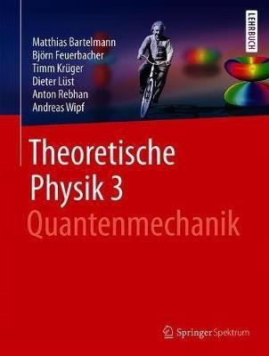 Theoretische Physik 3 | Quantenmechanik(German, Paperback, Bartelmann Matthias)