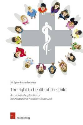 The Right to Health of the Child(English, Paperback, Spronk Sarah Ida van der Meer)