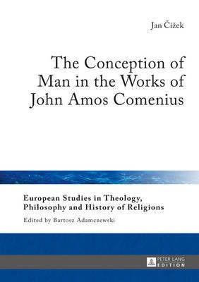 The Conception of Man in the Works of John Amos Comenius(English, Hardcover, Cizek Jan)