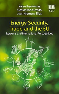 Energy Security, Trade and the EU(English, Hardcover, Leal-Arcas Rafael)