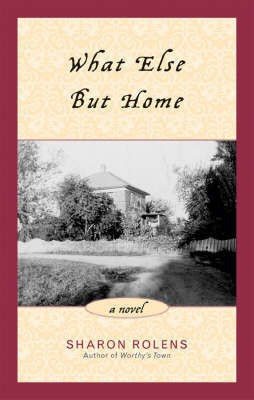 What Else But Home(English, Hardcover, Rolens Sharon)
