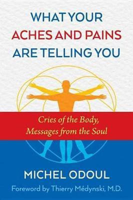 What Your Aches and Pains Are Telling You(English, Electronic book text, Odoul Michel)