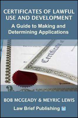 Certificates of Lawful Use and Development: A Guide to Making and Determining Applications(English, Paperback, McGeady Bob)