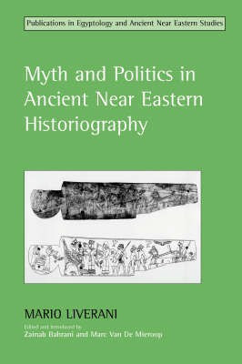 Myth and Politics in Ancient Near Eastern Historiography(English, Paperback, Liverani Mario)