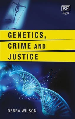 Genetics, Crime and Justice(English, Hardcover, Wilson Debra)