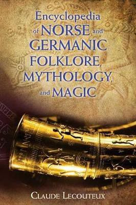 Encyclopedia of Norse and Germanic Folklore, Mythology, and Magic(English, Electronic book text, Lecouteux Claude)
