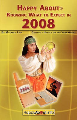 Happy About Knowing What to Expect in 2008(English, Paperback, Levy Mitchell)