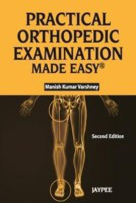 Practical Orthopaedic Examination Made Easy(English, Paperback, Varshney Manish Kumar)