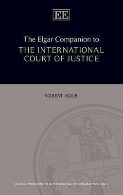 The Elgar Companion to the International Court of Justice(English, Hardcover, Kolb Robert)