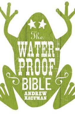 The Waterproof Bible(English, Paperback, Kaufman Andrew)