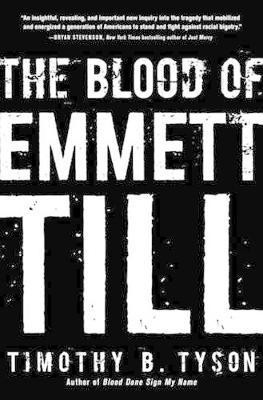 The Blood of Emmett Till(English, Electronic book text, Tyson Timothy B.)