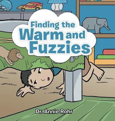 Finding the Warm and Fuzzies(English, Hardcover, Rohr Annie Dr)