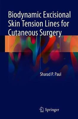 Biodynamic Excisional Skin Tension Lines for Cutaneous Surgery(English, Paperback, Paul Sharad P.)