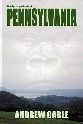 The Mystery Animals of Pennsylvania(English, Paperback, Gable Andrew)