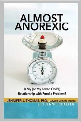 Almost Anorexic(English, Electronic book text, Thomas Jennifer J Ph.D.)