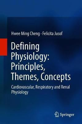 Defining Physiology: Principles, Themes, Concepts(English, Hardcover, Cheng Hwee Ming)