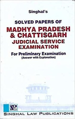 Singhal's Solved Papers Of Madhya Pradesh And Chattisgarh Judicial Service Examination For Preliminary Examination With Answers(Paperback, Singhal Law Publications)