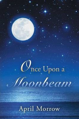 Once Upon a Moonbeam(English, Paperback, Morrow April)
