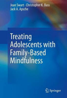 Treating Adolescents with Family-Based Mindfulness(English, Electronic book text, Apsche Jack A)