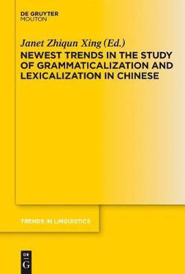 Newest Trends in the Study of Grammaticalization and Lexicalization in Chinese(English, Electronic book text, unknown)