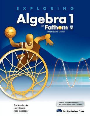 Exploring Algebra 1 with Fathom V2(English, Paperback, Kamischke Eric)