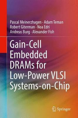 Gain-Cell Embedded DRAMs for Low-Power VLSI Systems-on-Chip(English, Hardcover, Meinerzhagen Pascal)