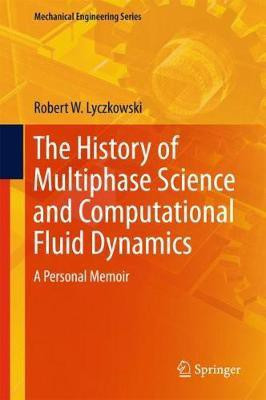The History of Multiphase Science and Computational Fluid Dynamics(English, Hardcover, Lyczkowski Robert W.)