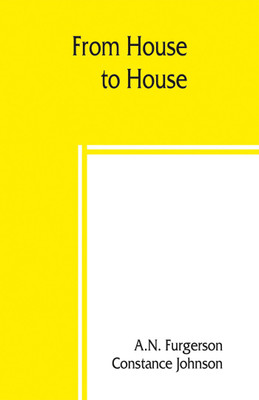 From house to house; a book of odd recipes from many homes(English, Paperback, Furgerson A N)