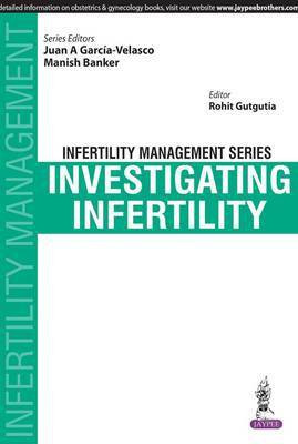 Infertility Management Series: Investigating Infertility(English, Paperback, Garcia-Velasco Juan A)