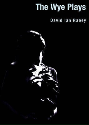 The Wye Plays(English, Electronic book text, Ian Rabey David)