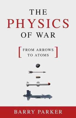The Physics of War(English, Hardcover, Parker Barry)