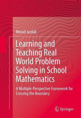 Learning and Teaching Real World Problem Solving in School Mathematics(English, Hardcover, Jurdak Murad)
