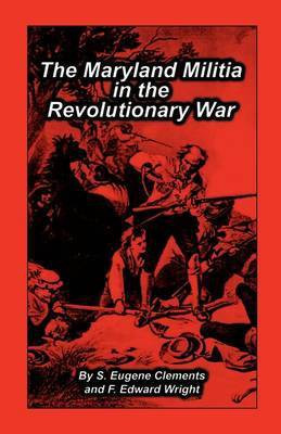 Maryland Militia in the Revolutionary War(English, Paperback, Clements S Eugene)