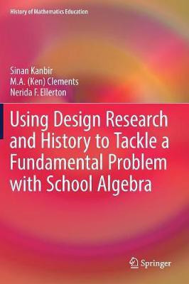 Using Design Research and History to Tackle a Fundamental Problem with School Algebra(English, Hardcover, Kanbir Sinan)