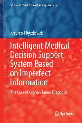 Intelligent Medical Decision Support System Based on Imperfect Information(English, Hardcover, Dyczkowski Krzysztof)