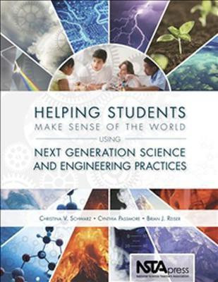 Helping Students Make Sense of the World Using Next Generation Science and Engineering Practices(English, Paperback, Schwarz Christina V.)