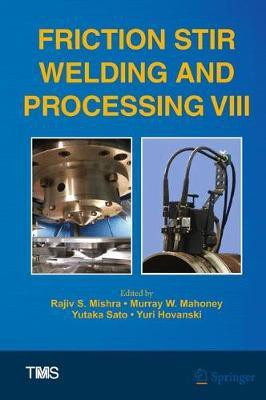 Friction Stir Welding and Processing VIII(English, Hardcover, unknown)