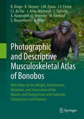Photographic and Descriptive Musculoskeletal Atlas of Bonobos(English, Hardcover, Diogo Rui)
