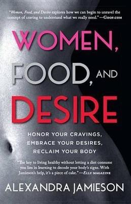 Women, Food, and Desire(English, Electronic book text, Jamieson Alexandra)