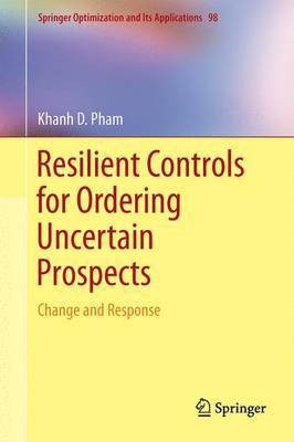 Resilient Controls for Ordering Uncertain Prospects; Change and Response(English, Electronic book text, unknown)