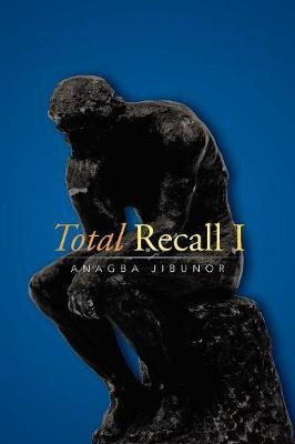 Total Recall I(English, Paperback, Jibunor Anagba)