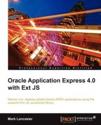 Oracle Application Express 4.0 with Ext JS(English, Electronic book text, Lancaster Mark)
