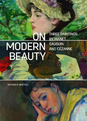 On Modern Beauty - Three Paintings by Manet, Gauguin, and Cezanne(English, Paperback, Brettell Richard R.)