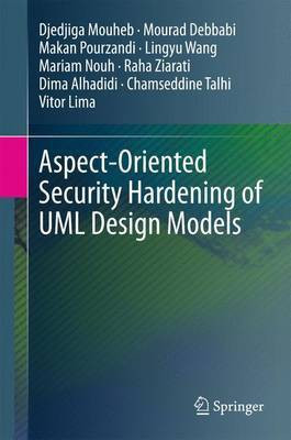 Aspect-Oriented Security Hardening of UML Design Models(English, Electronic book text, Mouheb Djedjiga)